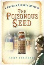 The Poisonous Seed: A Frances Doughty Mystery (The Frances Doughty Mysteries)