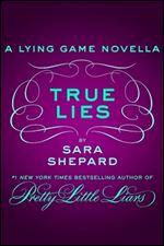 True Lies: A Lying Game Novella (The Lying Game)