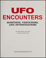Ufo Encounters: Sightings, Visitations, and Investigations