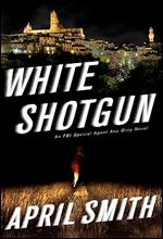 White Shotgun: An FBI Special Agent Ana Grey Novel