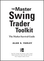 Alan Farley - The Master Swing Trader Toolkit: The Market Survival Guide