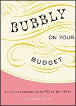 Bubbly on Your Budget: Live Luxuriously with What You Have