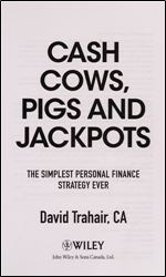 Cash Cows, Pigs and Jackpots: The Simplest Personal Finance Strategy Ever