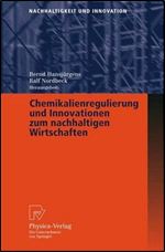 Chemikalienregulierung Und Innovationen Zum Nachhaltigen Wirtschaften (Nachhaltigkeit Und Innovation) (German Edition)