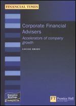 Corporate Financial Advisers: Accelerators of Company Growth (Executive Briefings)