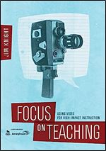 Focus on Teaching: Using Video for High-Impact Instruction