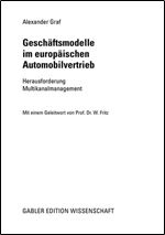 Geschaftsmodelle im europaischen Automobilvertrieb: Herausforderung Multikanalmanagement (German Edition)