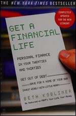 Get a Financial Life: Personal Finance In Your Twenties and Thirties, 3rd edition