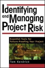 Identifying and Managing Project Risk: Essential Tools for Failure-proofing Your Project