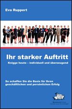 Ihr starker Auftritt Knigge heute individuell und ueberzeugend Edition [German]