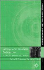 International Financial Architecture: G7, IMF, BIS, Debtors and Creditors