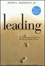 Leading Quietly: An Unorthodox Guide to Doing the Right Thing
