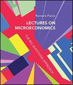 Lectures on Microeconomics: The Big Questions Approach (The MIT Press)