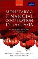 Monetary and Financial Cooperation in East Asia: The State of Affairs After the Global and European Crises
