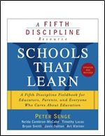 Schools That Learn (Updated and Revised): A Fifth Discipline Fieldbook for Educators, Parents, and Everyone Who Cares about Education