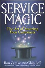 Service Magic: The Art of Amazing Your Customers