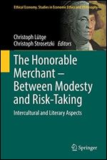 The Honorable Merchant Between Modesty and Risk-Taking: Intercultural and Literary Aspects