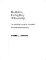 The Options Trading Body of Knowledge: The Definitive Source for Information About the Options Industry