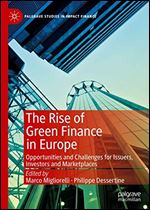 The Rise of Green Finance in Europe: Opportunities and Challenges for Issuers, Investors and Marketplaces