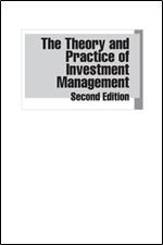 The Theory and Practice of Investment Management: Asset Allocation, Valuation, Portfolio Construction, and Strategies Ed 2