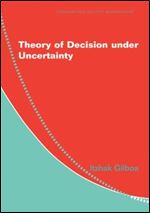 Theory of Decision under Uncertainty (Econometric Society Monographs, Series Number 45)