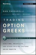 Trading Options Greeks: How Time, Volatility, and Other Pricing Factors Drive Profits (Bloomberg Financial)