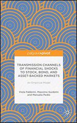 Transmission Channels of Financial Shocks to Stock, Bond, and Asset-Backed Markets: An Empirical Model