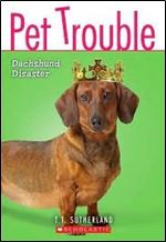 Dachshund Disaster (Pet Trouble #8)