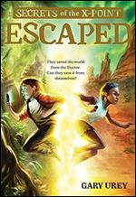 Escaped (Secrets of the X-Point #2)