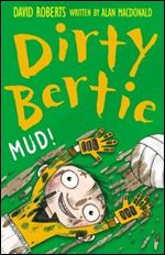 Mud! (Dirty Bertie)