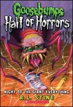Night of the Giant Everything (Goosebumps: Hall Of Horrors #2)
