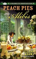 Peach Pies and Alibis (A Charmed Pie Shoppe Mystery)