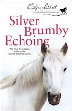 Silver Brumby Echoing (Silver Brumby Series #9-13)