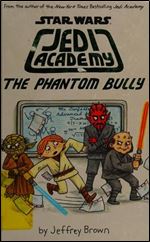 Star Wars: Jedi Academy, The Phantom Bully (Jedi Academy #3)