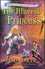 The Bravest Princess (Wide-Awake Princess #3)