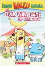 The Duck Vinci Code and other Tales (Almost Naked Animals: Chapter Book)