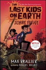 The Last Kids on Earth and the Zombie Parade (Last Kids on Earth #2)