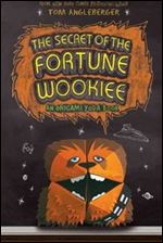 The Secret of the Fortune Wookiee (Origami Yoda #3)