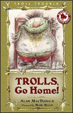 Trolls, Go Home! (Troll Trouble #1)