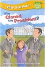 Who Cloned the President?