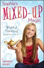 Wishful Thinking (Sophie's Mixed-Up Magic #1)