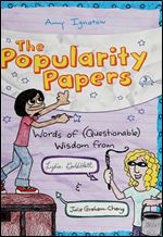 Words of (Questionable) Wisdom from Lydia Goldblatt and Julie Graham-Chang (The Popularity Papers #3)