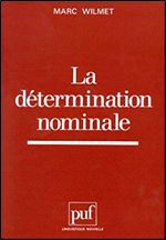 La determination nominale: Quantification et caracterisation (Linguistique nouvelle) (French Edition)