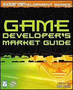 Game Developer's Market Guide (Game Development)