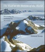 The Roof at the Bottom of the World: Discovering the Transantarctic Mountains