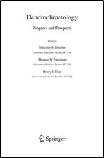 Dendroclimatology: Progress and Prospects (Developments in Paleoenvironmental Research, Vol. 11)