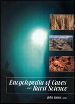 Encyclopedia of Caves and Karst Science, 1st Edition
