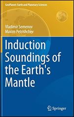 Induction Soundings of the Earth's Mantle (GeoPlanet: Earth and Planetary Sciences)