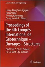 Proceedings of the 4th Congres International de Geotechnique - Ouvrages -Structures: CIGOS 2017, 26-27 October, Ho Chi Minh City, Vietnam (Lecture Notes in Civil Engineering)