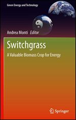 Switchgrass: A Valuable Biomass Crop for Energy (Green Energy and Technology)